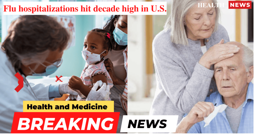 Flu hospitalizations hit decade high in U.S.